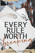 Every Rule Worth Breaking by Amanda Chaperon