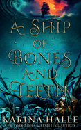 Ship of Bones & Teeth by Karina Halle