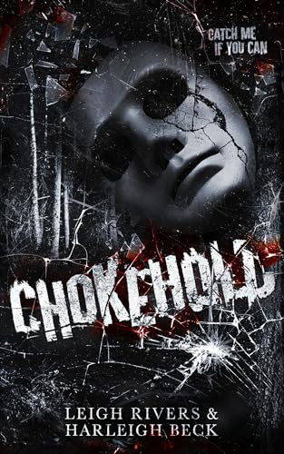 Chokehold by Leigh Rivers & Harleigh Beck