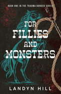 For Fillies & Monsters by Landyn Hill