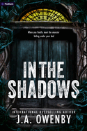 In the Shadows by J A Owenby