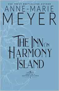 The Inn on Harmony Island (Sweet Tea and Southern Gentleman Series Book 1) by Anne-Marie Meyer