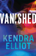 Vanished by Kendra Elliot