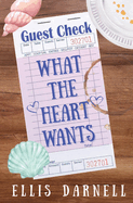 What the Heart Wants by Ellis Darnell